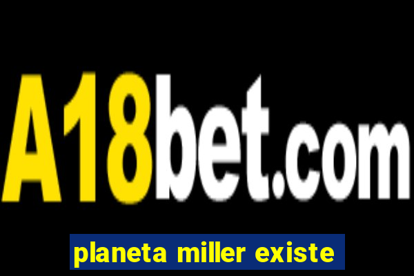 planeta miller existe